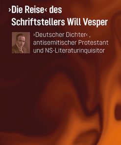 Alternative view of ›Die Reise‹ des Schriftstellers Will Vesper – ›Deutscher Dichter‹ antisemitischer Protestant und NS-Literaturinquisitor – Hartmut Wörner – ISBN 9783826086908 / 978-3-8260-8690-8 / 978-3-8260-8690-8 [Digital]